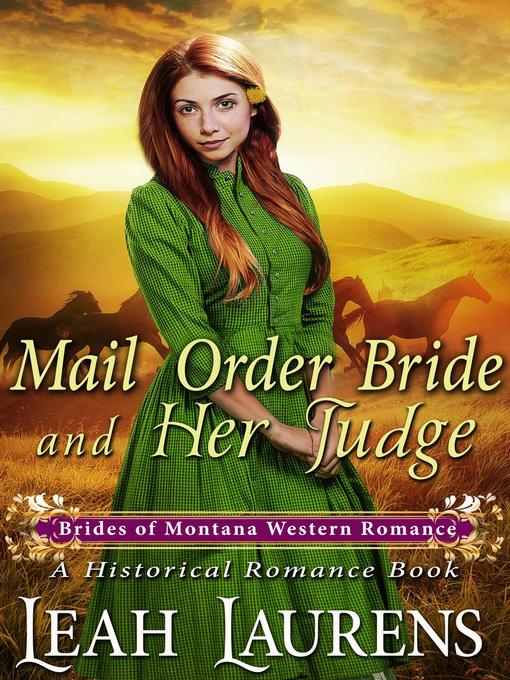 Title details for Mail Order Bride and Her Judge (#3, Brides of Montana Western Romance) (A Historical Romance Book) by Leah Laurens - Available
